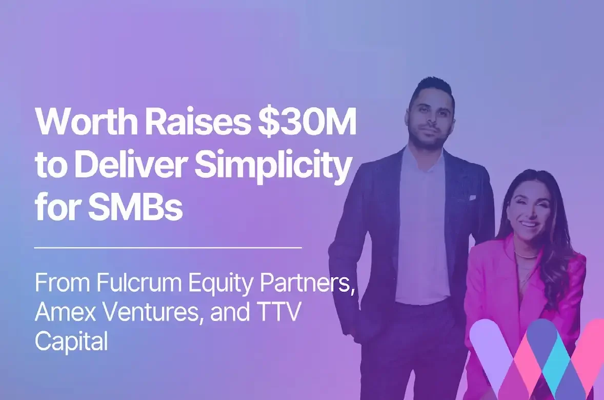 Worth Raises $30M Series A to Transform SMB Onboarding and Underwriting