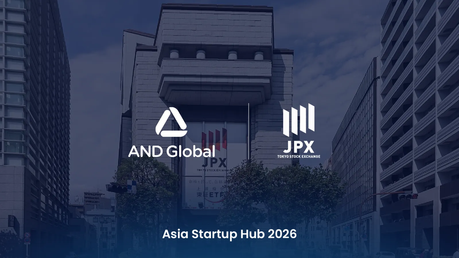 AND Global joins TSE Asia Startup Hub with Tokyo listing in sight