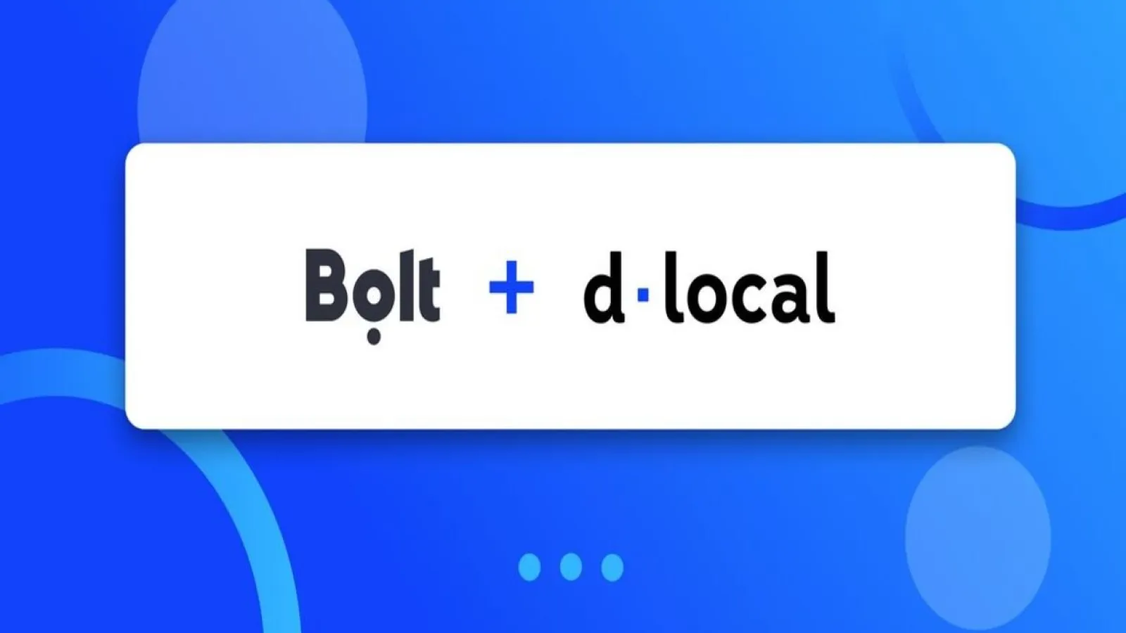 dLocal Partners with Bolt to Expand Ridesharing in Emerging Markets