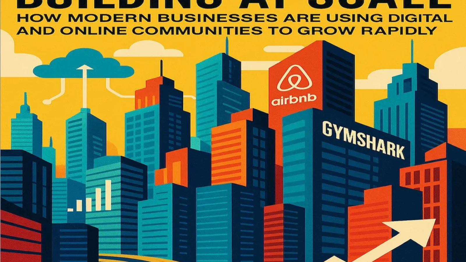The New Rules of Digital-First Scaling: Lessons from Gymshark & Airbnb
