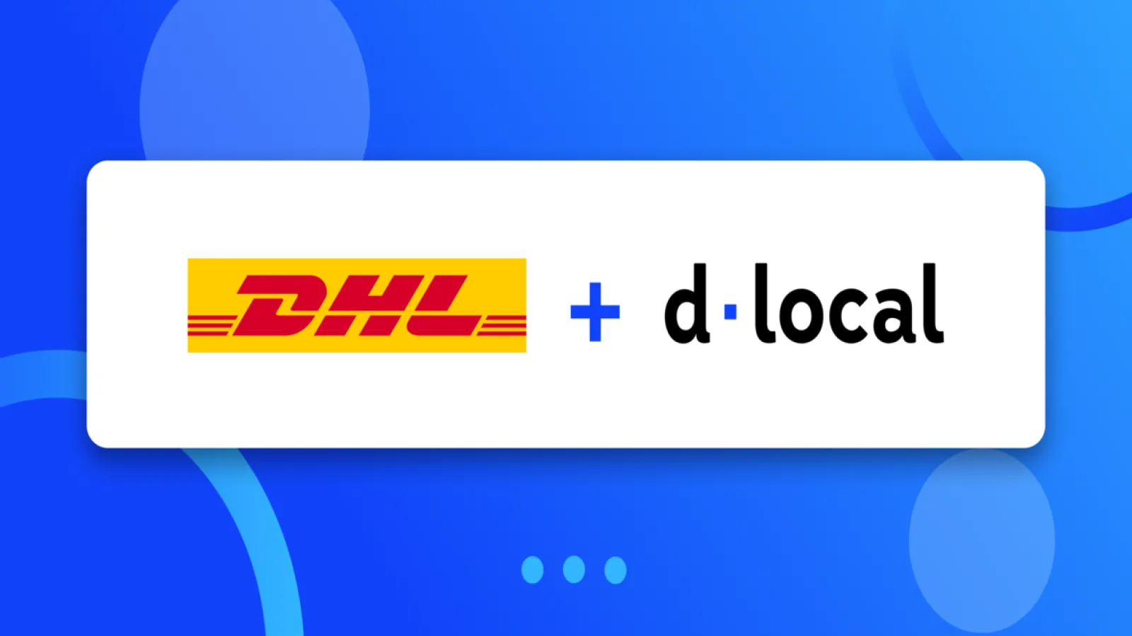 dLocal and DHL Express Brazil Enable Automated Pix Payments for Faster Logistics