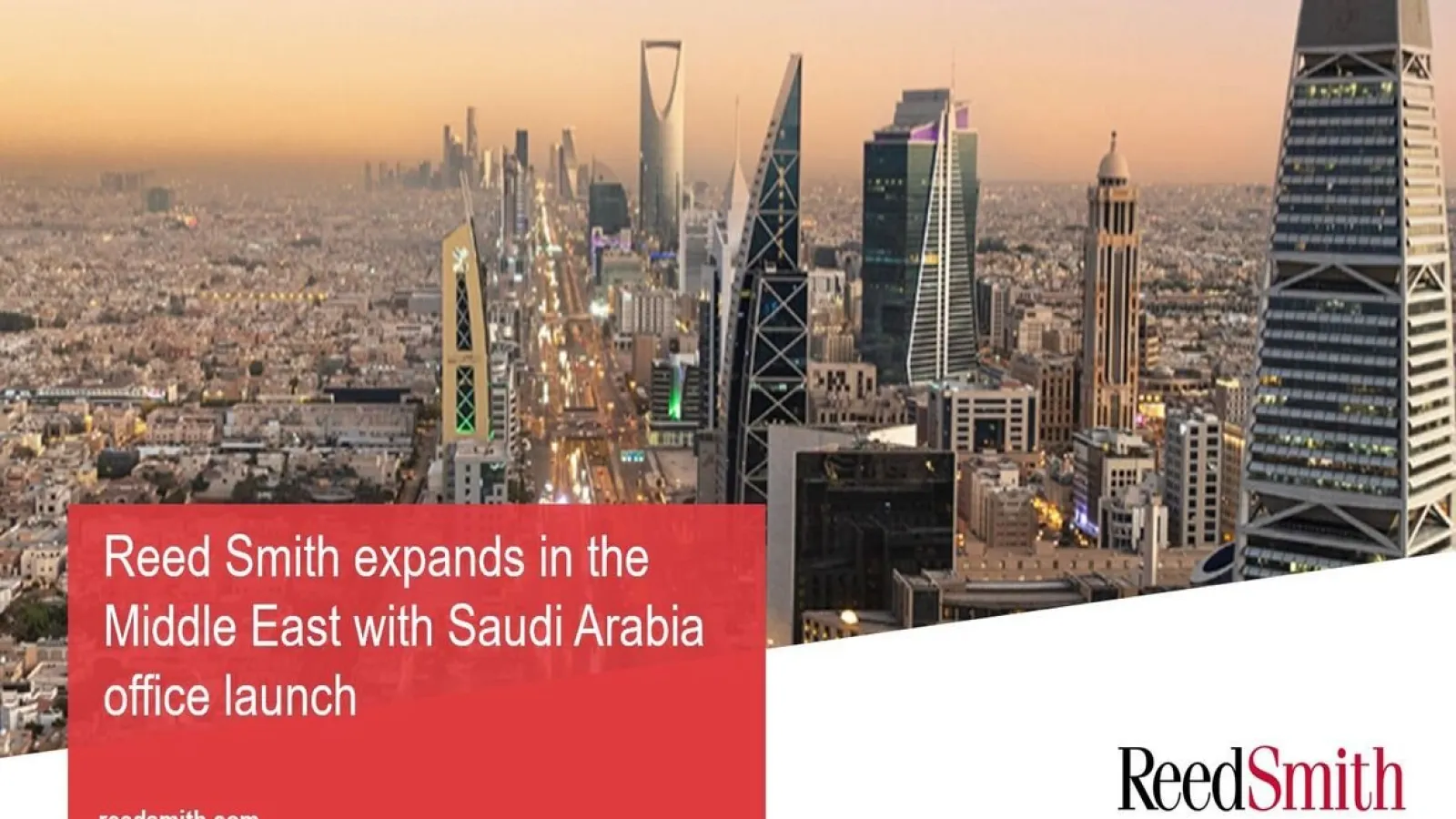 Reed Smith Launches Riyadh Office to Support Saudi Market Growth