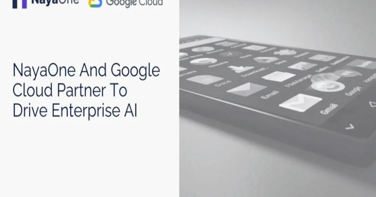 NayaOne and Google Cloud Partner to Accelerate Enterprise AI Adoption ...