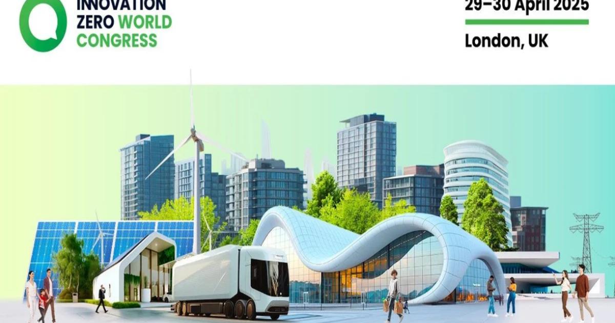 Innovation Zero World Congress 2025 to Tackle UK’s Net Zero Transition ...